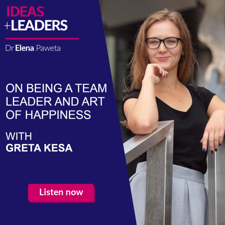 On Being a Team Leader and Art of Happiness – Greta Kesa