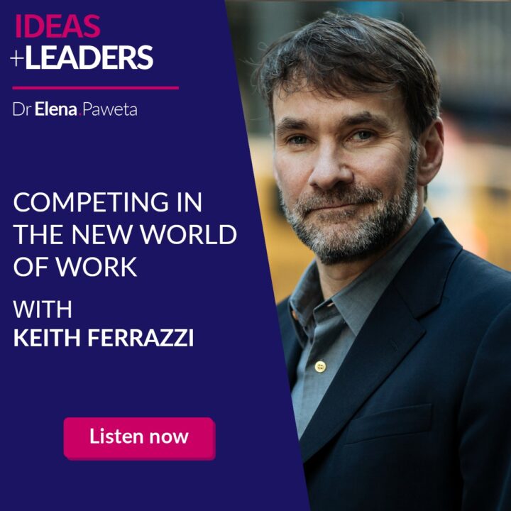 Competing in the New World of Work – Keith Ferazzi