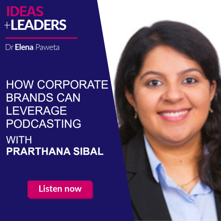 How Corporate Brands Can Leverage Podcasting – Prarthana Sibal