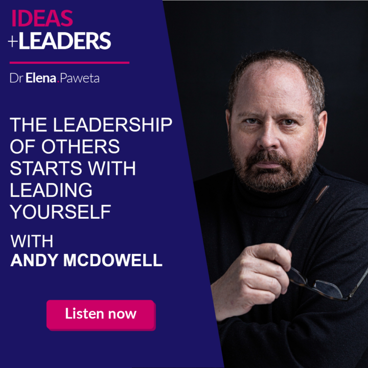 The Leadership of Others Starts With Leading Yourself – Andy McDowell