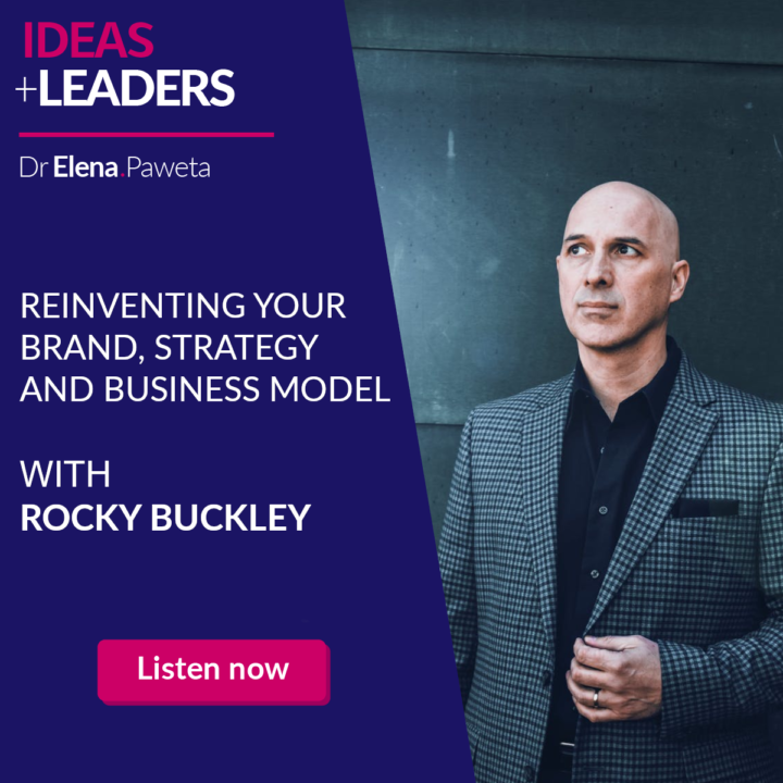 Reinventing Your Brand, Strategy and Business Model – Rocky Buckley