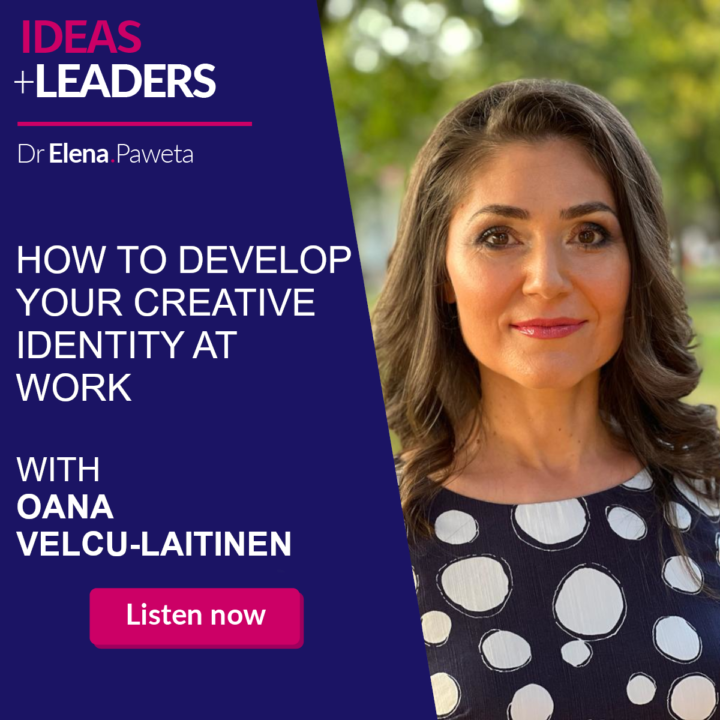 How to Develop Your Creative Identity at Work – Oana Velcu-Laitinen