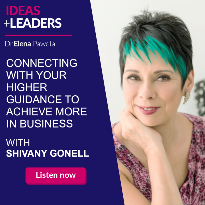 Connecting with your higher guidance to achieve more in business –  Shivany Sonell
