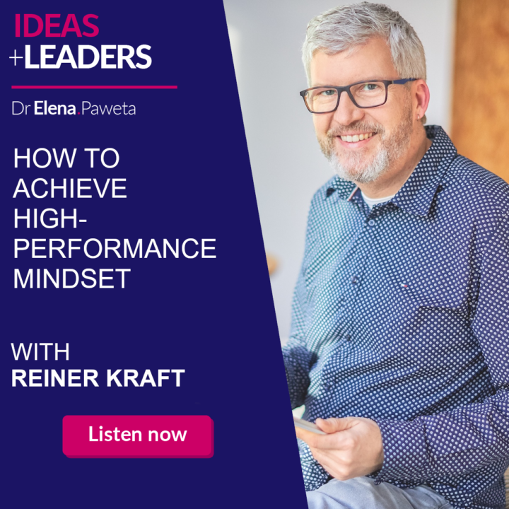 How to Achieve High-Performance Mindset –  Reiner Kraft