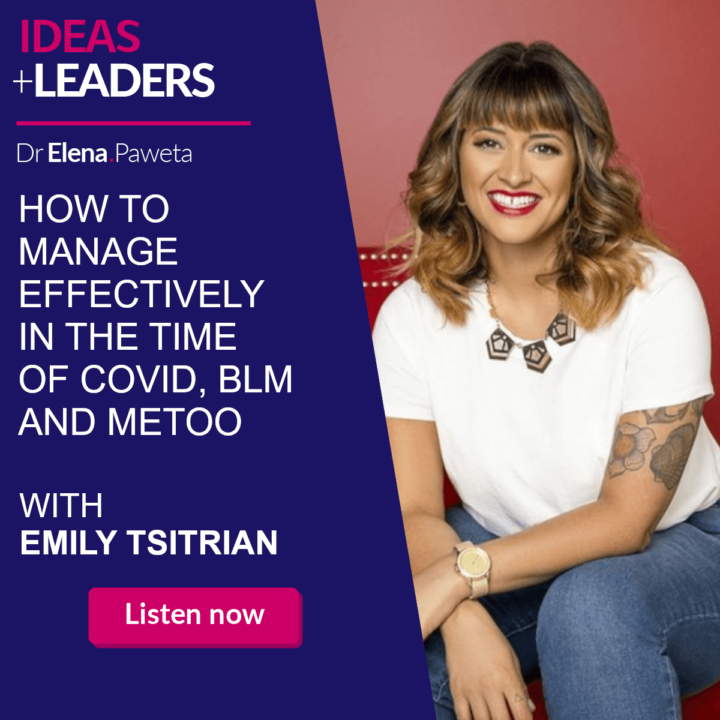 How to Manage Effectively in the Time of Covid, BLM and MeToo – Emily Tsitrian