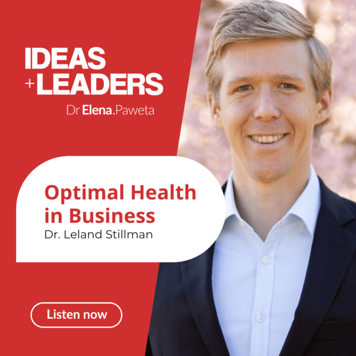 Optimal Health in Business – Dr. Leland Stillman
