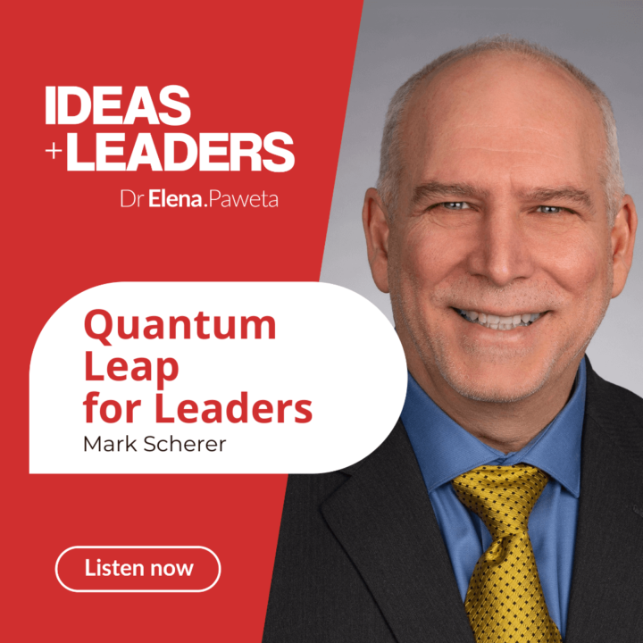 Quantum Leap for Leaders – Mark Scherer